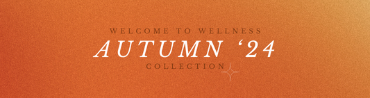 Welcome to Wellness ANZ Autumn '24 Collection