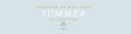 Welcome to Wellness ANZ Summer 23/4 Collection